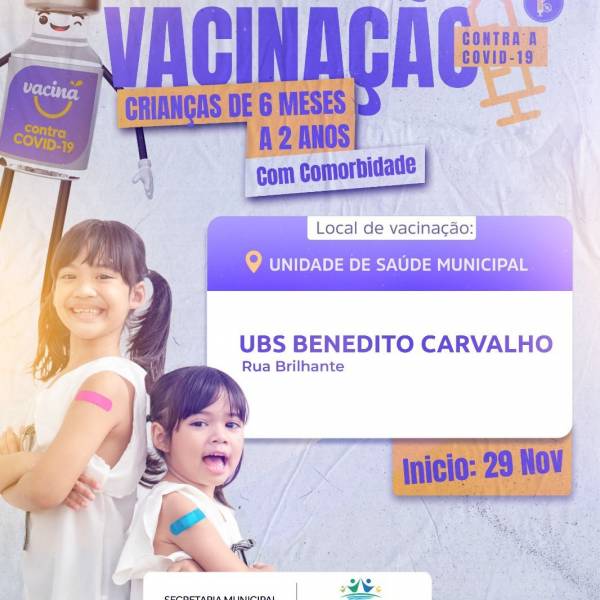 Inicia a Vacinação contra Covid em Crianças de 6 meses á 2 anos com comorbidades 